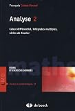 Analyse Cours et exercices corrigés : Tome 2, Calcul différentiel, intégrales multiples, séries de Fourier