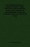 The Private Journal of F. Seymour Larpent - Judge-Advocate General, Attached to the Head-Quarters of Lord Wellington During the Peninsular War From 1812 to Its Close