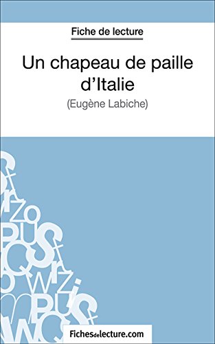 Un chapeau de paille d'Italie: Analyse complète de l'oeuvre (French Edition)