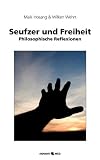 Produkt-Bild: Seufzer und Freiheit: Philosophische Reflexionen