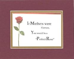 [Convertible][Sample] If Mothers Were Flowers . . . 8 x 10 Inches Sayings set in Double Beveled Matting