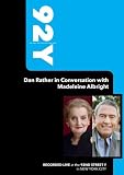 92Y- Dan Rather in Conversation with Madeleine Albright (January 7, 2009)