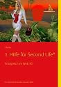 1. Hilfe f&uuml;r Second Life&reg;: Erfolgreich im Web 3D