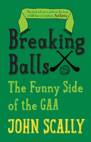 breaking balls the funny side of the gaa