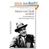 Adam von Trott zu Solz -  -: Schl�sselfigur im Widerstand gegen Hitler