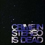 Is Dead an album by Crime In Stereo