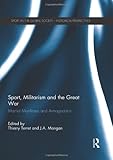 Sport, militarism and the Great War : martial manliness and armageddon
