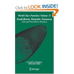 Food-Borne Parasitic Zoonoses: Fish and Plant-Borne Parasites (World Class Parasites) by K. Darwin Murrell and Bernard Fried