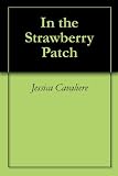 In the Strawberry Patch
