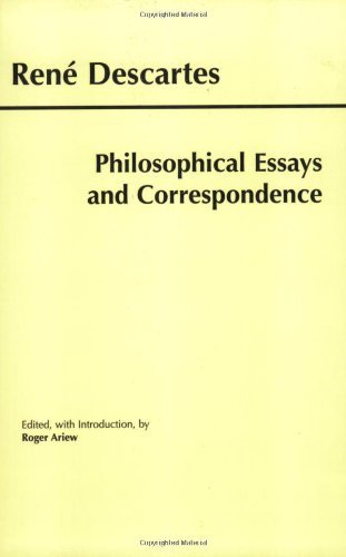 Philosophical Essays and Correspondence (Descartes) (Hackett Publishing Co.) [Paperback] [March 2000] (Author) Rene Descartes, Roger Ariew, Rene Descartes, Roger Ariew