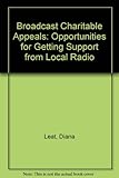Broadcast charitable appeals : the opportunities for getting charitable support from local radio