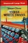 Three White Swans: And Other Stories (Ulverscroft Large Print)