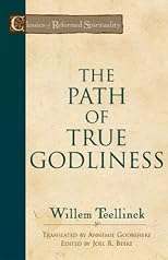 The Path of True Godliness (Classics of Reformed Spirituality)