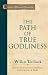 Books : The Path of True Godliness (Classics of Reformed Spirituality)