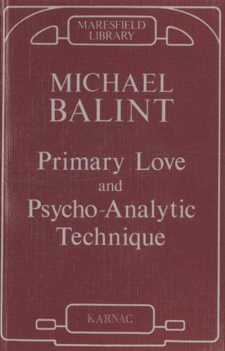 Primary Love and Psychoanalytic Technique (Maresfield Library)