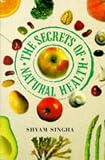 The Secrets of Natural Health