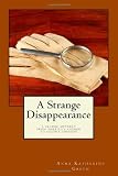 A Strange Disappearance: A Classic Mystery from Americas Answer to Agatha Christie