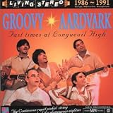 Groovy Aardvark -  1986-91 Fast Times at Longueuil High