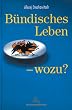 B�ndisches Leben - wozu?: Sinndeutung und Bekenntnis