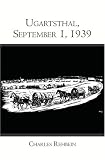Ugartsthal, September 1, 1939: My life as lived through World War II