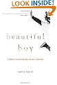 Beautiful Boy: A Father's Journey Through His Son's Addiction