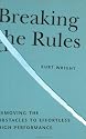 Breaking the Rules, Removing the Obstacles to Effortless High Performance