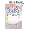 Shaken Baby Syndrome: A Multidisciplinary Approach