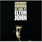 Click here to buy Legendary Covers as Sung by Elton John by  Elton John .