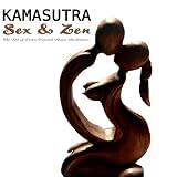 Kamasutra - Sex & Zen. The Art of Erotic Oriental Meditation with Tibetan Singing Bowl and Oriental Flutes