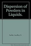Dispersion of powders in liquids : with special reference to pigments
