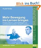 Mehr Bewegung ins Lernen bringen: Energie aufbauen, Leistungsf�higkeit und Lernmotivation erh�hen, Lernstoff verankern