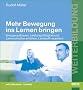 Mehr Bewegung ins Lernen bringen: Energie aufbauen, Leistungsf�higkeit und Lernmotivation erh�hen, Lernstoff verankern