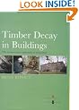 Timber Decay in Buildings: The Conservation Approach to Treatment: Decay, Treatment and Conservation: The Conservation Approach to Treatment (Guides for practitioners)