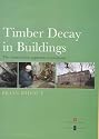 Timber in Buildings: Decay, Treatment and Conservation: The Conservation Approach to Treatment (Guides for practitioners)