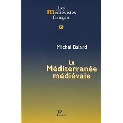 La M�diterran�e m�di�vale : Espaces, itin�raires, comptoirs
