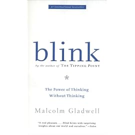 Blink . The Power of Thinking Without Thinking