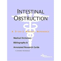 Intestinal Obstruction - A Medical Dictionary, Bibliography, and Annotated Research Guide... by ICON Health Publications