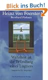 Wahrheit ist die Erfindung eines L�gners. Gespr�che f�r Skeptiker