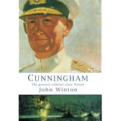 Cunningham: The Greatest Admiral Since Nelson