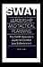 Swat Leadership and Tactical Planning : The Swat Operator's Guide to Combat Law Enforcement