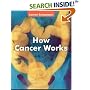 How Cancer Works