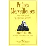 Pri�res Merveilleuses - Pour la Gu�rison de toutes les Maladies Physiques et Moralespar Abb� Julio