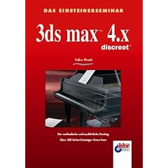 Das Einsteigerseminar. 3ds max 4.x discreet.