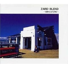 ZARD BLEND~SUN&STONE