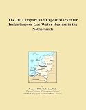 Buku tentang Gas Water Heater item: The 2011 Import and Export Market for Instantaneous Gas Water Heaters in the Netherlands