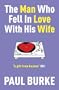 Man Who Fell in Love With His Wife