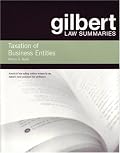 Gilbert Law Summaries Taxation of Business Entities