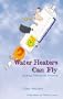 Water Heaters Can Fly: Uplifting Tales From Suburbia