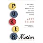 Poker Nation: A High-Stakes, Low-Life Adventure into the Heart of a Gambling Country