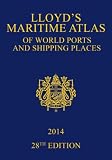 Lloyds Maritime Atlas of World Ports and Shipping Places 2014